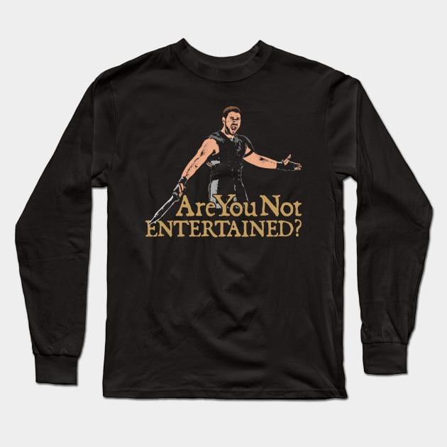 Gladiator Are You Not Entertained? Long Sleeve T-Shirt by scribblejuice